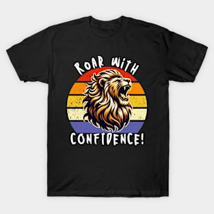 Roar With Confidence T-Shirt